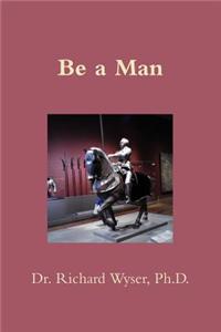 Be a Man