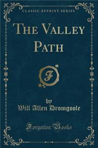 The Valley Path (Classic Reprint)