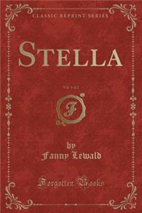 Stella, Vol. 1 of 2 (Classic Reprint)