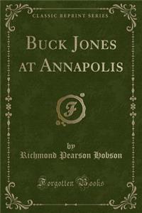 Buck Jones at Annapolis (Classic Reprint)