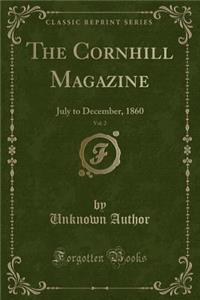 The Cornhill Magazine, Vol. 2: July to December, 1860 (Classic Reprint): July to December, 1860 (Classic Reprint)