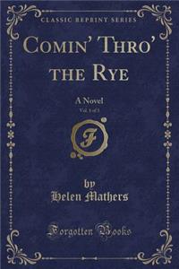 Comin' Thro' the Rye, Vol. 1 of 3