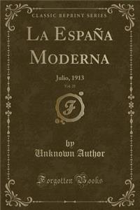 La Espaï¿½a Moderna, Vol. 25: Julio, 1913 (Classic Reprint): Julio, 1913 (Classic Reprint)