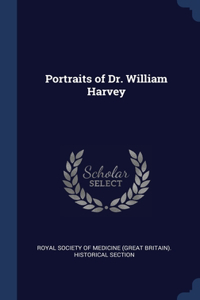 Portraits of Dr. William Harvey