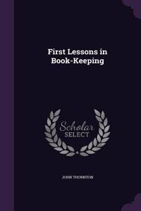 First Lessons in Book-Keeping
