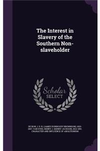 The Interest in Slavery of the Southern Non-Slaveholder