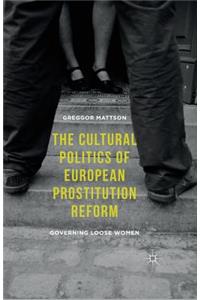 Cultural Politics of European Prostitution Reform