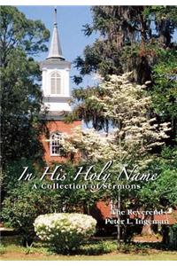 In His Holy Name: A Collection of Sermons