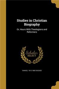 Studies in Christian Biography