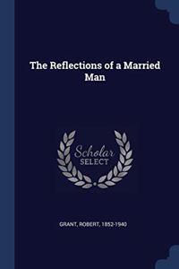 THE REFLECTIONS OF A MARRIED MAN