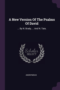A New Version Of The Psalms Of David