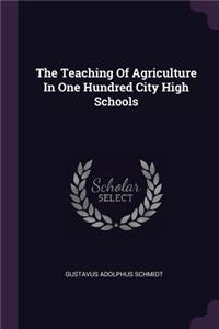 Teaching Of Agriculture In One Hundred City High Schools