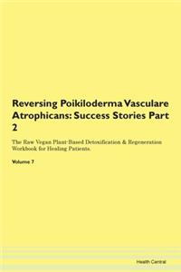 Reversing Poikiloderma Vasculare Atrophi