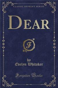 Dear (Classic Reprint)