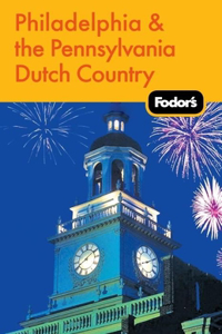Fodor's 2010 Philadelphia & the Pennsylvania Dutch Country