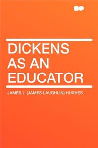 Dickens as an Educator