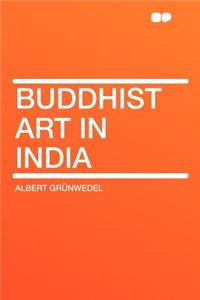 Buddhist Art in India