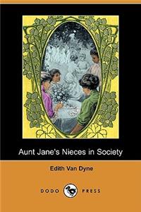 Aunt Jane's Nieces in Society (Dodo Press)
