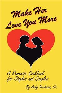 Make Her Love You More