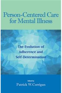 Person-Centered Care for Mental Illness