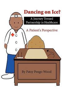 Dancing on Ice? a Journey Toward Partnership in Healthcare