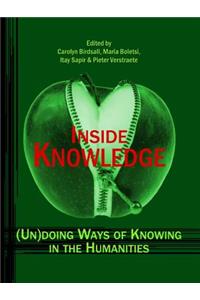 Inside Knowledge: (Un)Doing Ways of Knowing in the Humanities