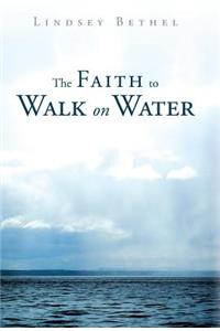 Faith to Walk on Water