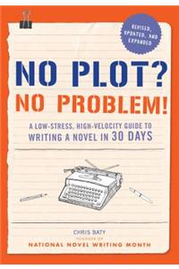No Plot? No Problem! Revised and Expanded Edition