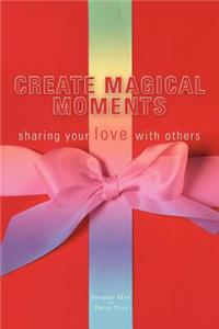 Create Magical Moments