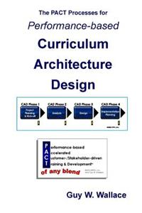 The PACT Processes for Performance-Based Curriculum Architecture Design