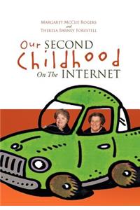 Our Second Childhood on the Internet