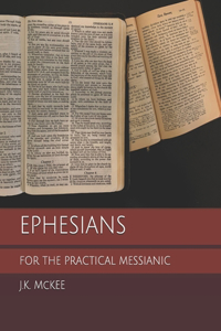 Ephesians for the Practical Messianic