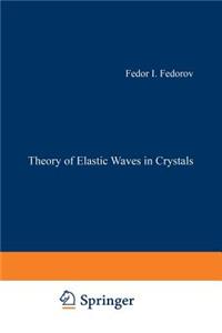 Theory of Elastic Waves in Crystals