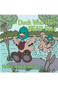 The Duck Who Had BEAR Feet