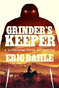 Grinder's Keeper a Nathaniel Caine Adventure