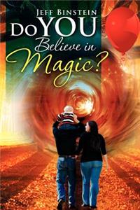 Do You Believe in Magic?