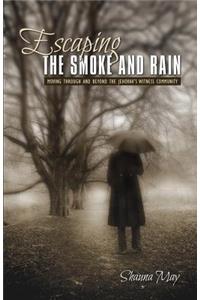 Escaping the Smoke and Rain