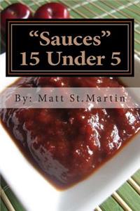 15 Under 5 VOL. II Sauces