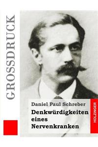 Denkwürdigkeiten eines Nervenkranken (Großdruck)
