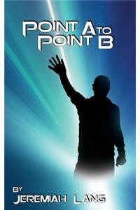 Point A to Point B