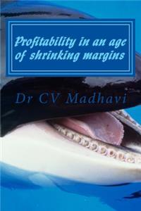Profitability in an age of shrinking margins