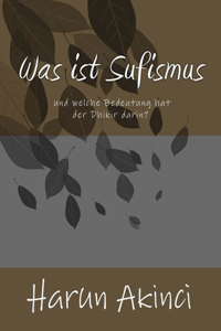 Was ist Sufismus und welche Bedeutung hat der dhikir darin?