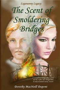 The Scent of Smoldering Bridges