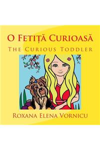 O Fetita Curioasa: The Curious Toddler