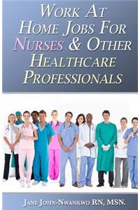 Work At Home Jobs For Nurses & Other Healthcare Professionals