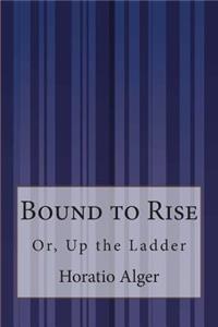 Bound to Rise
