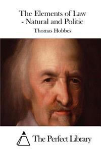 The Elements of Law - Natural and Politic