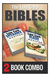 Low Carb Raw Recipes and Low Carb Vitamix Recipes: 2 Book Combo