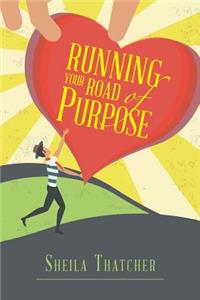 Running Your Road of Purpose
