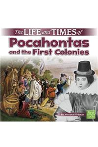 The Life and Times of Pocahontas and the First Colonies